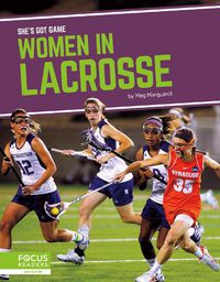 Cover image for She's Got Game: Women in Lacrosse