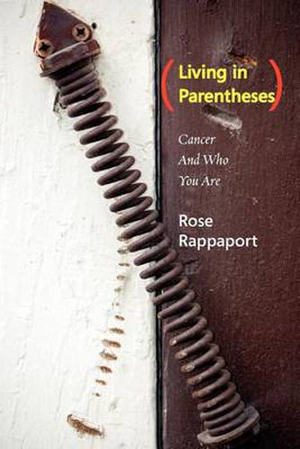 Cover image for Living in Parentheses: Cancer and Who You Are