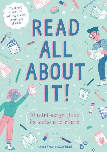 Cover image for Read All About It!: 10 Mini-Magazines to Make and Share