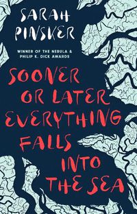 Cover image for Sooner or Later Everything Falls Into the Sea