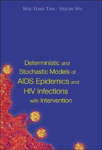 Cover image for Deterministic And Stochastic Models Of Aids Epidemics And Hiv Infections With Intervention