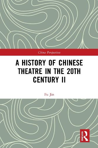 Cover image for A History of Chinese Theatre in the 20th Century II