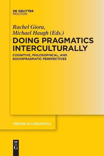 Cover image for Doing Pragmatics Interculturally: Cognitive, Philosophical, and Sociopragmatic Perspectives