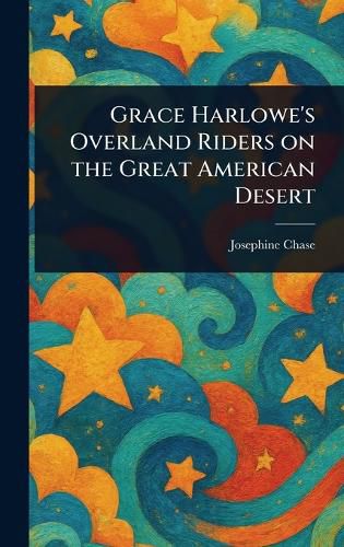 Cover image for Grace Harlowe's Overland Riders on the Great American Desert