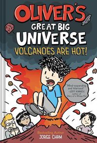 Cover image for Oliver's Great Big Universe: Volcanoes Are Hot! (Oliver's Great Big Universe #2)