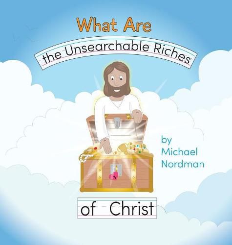 What Are the Unsearchable Riches of Christ