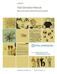 Cover image for Vital Sensation Manual Unit 5: Vital Expression in Homeopathy: Based on the Sensation Method & Classical Homeopathy