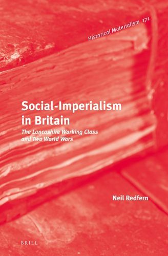 Cover image for Social-Imperialism in Britain: The Lancashire Working Class and Two World Wars
