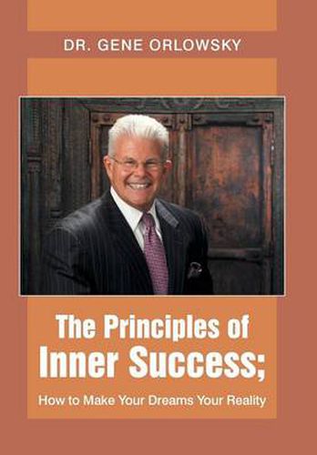 Cover image for The Principles of Inner Success; How to Make Your Dreams Your Reality