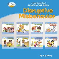 Cover image for A Help Me Be Good Eight-in-One Book - Disruptive Misbehavior