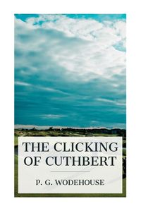 Cover image for The Clicking of Cuthbert