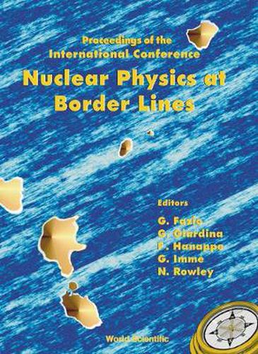 Cover image for Nuclear Physics At Border Lines, Procs Of The Intl Conf