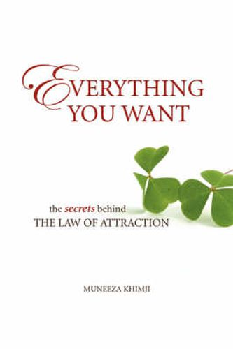 Cover image for Everything You Want: The Secrets Behind the Law of Attraction