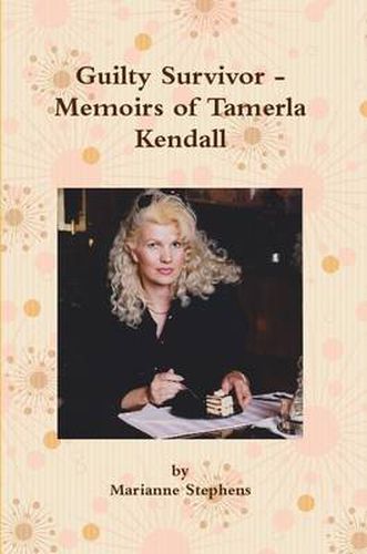 Cover image for Guilty Survivor - Memoirs of Tamerla Kendall