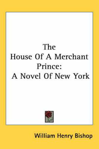 Cover image for The House of a Merchant Prince: A Novel of New York