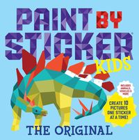 Cover image for Paint by Sticker Kids, The Original: Create 10 Pictures One Sticker at a Time! (Kids Activity Book, Sticker Art, No Mess Activity, Keep Kids Busy)