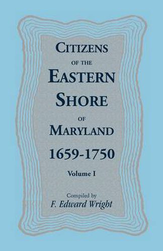 Cover image for Citizens of the Eastern Shore of Maryland, 1659-1750