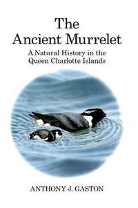 Cover image for The Ancient Murrelet: A Natural History in the Queen Charlotte Islands