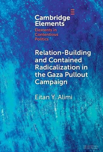 Cover image for Relation-Building and Contained Radicalization in the Gaza Pullout Campaign