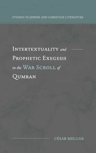 Cover image for Intertextuality and Prophetic Exegesis in the War Scroll of Qumran