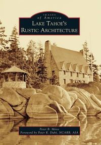 Cover image for Lake Tahoe's Rustic Architecture
