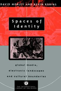 Cover image for Spaces of Identity: Global Media, Electronic Landscapes and Cultural Boundaries