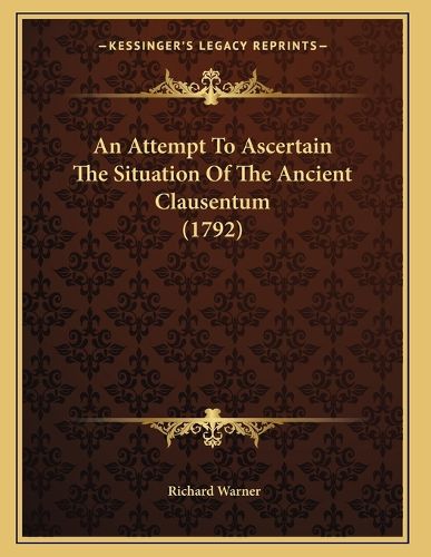Cover image for An Attempt to Ascertain the Situation of the Ancient Clausentum (1792)