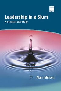 Cover image for Leadership in a Slum: A Bangkok Case Study