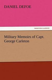 Cover image for Military Memoirs of Capt. George Carleton