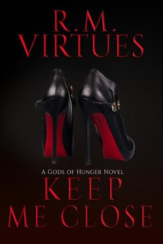 Cover image for Keep Me Close: Gods of Hunger Book 2