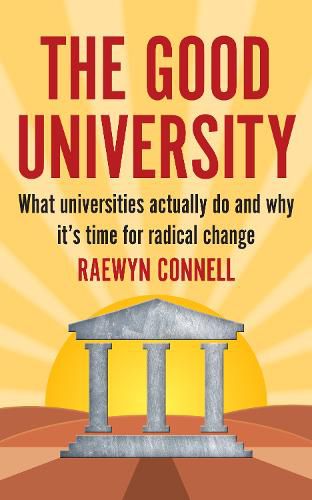 Cover image for The Good University: What Universities Actually Do and Why Its Time for Radical Change