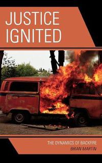 Cover image for Justice Ignited: The Dynamics of Backfire