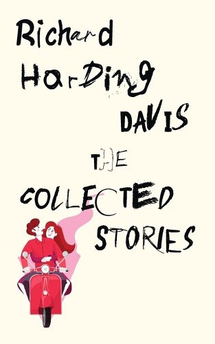 Cover image for The Collected Stories of Richard Harding Davis