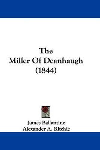 Cover image for The Miller Of Deanhaugh (1844)