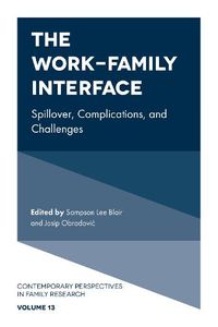 Cover image for The Work-Family Interface: Spillover, Complications, and Challenges