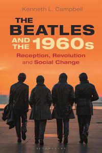 Cover image for The Beatles and the 1960s: Reception, Revolution, and Social Change