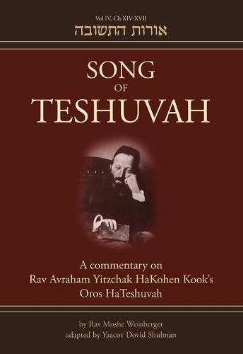 Cover image for Song of Teshuvah: Book Four: A Commentary on Rav Avraham Yitzchak HaKohen Kook's Oros HaTeshuvah