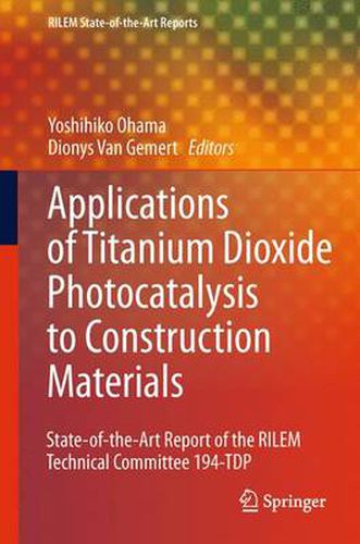 Cover image for Application of Titanium Dioxide Photocatalysis to Construction Materials: State-of-the-Art Report of the RILEM Technical Committee 194-TDP