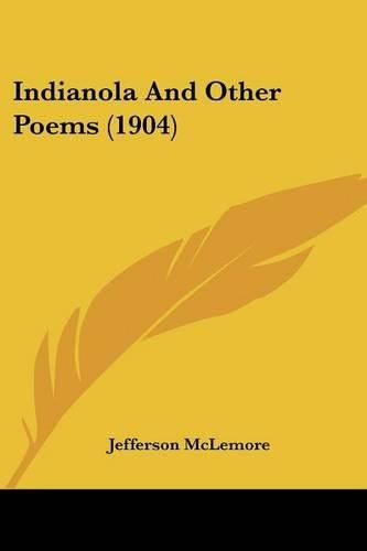 Cover image for Indianola and Other Poems (1904)