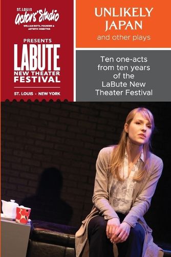 "Unlikely Japan and Other Plays," Ten One-Acts from Ten Years of the LaBute New Theater Festival