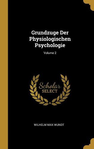 Cover image for Grundzuge Der Physiologischen Psychologie; Volume 2