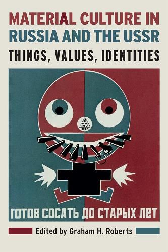 Cover image for Material Culture in Russia and the USSR: Things, Values, Identities