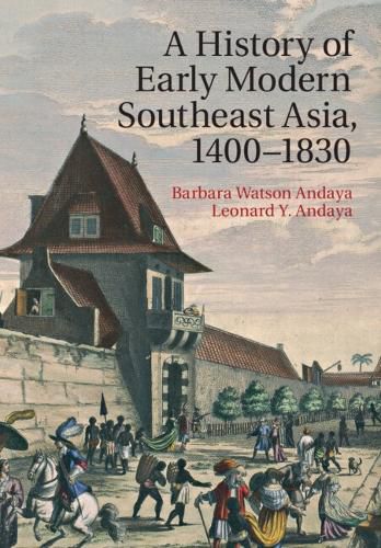 Cover image for A History of Early Modern Southeast Asia, 1400-1830