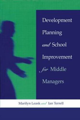 Cover image for Development Planning and School Improvement for Middle Managers