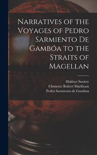 Cover image for Narratives of the Voyages of Pedro Sarmiento de Gamboa to the Straits of Magellan