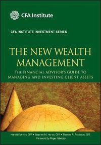 Cover image for The New Wealth Management: The Financial Advisor's Guide to Managing and Investing Client Assets