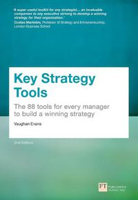 Cover image for Key Strategy Tools: 88 Tools for Every Manager to Build a Winning Strategy