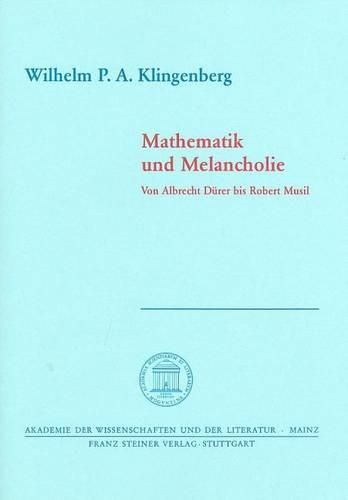 Mathematik Und Melancholie. Von Albrecht Durer Bis Robert Musil