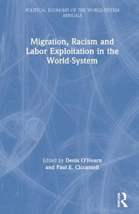 Cover image for Migration, Racism and Labor Exploitation in the World-System