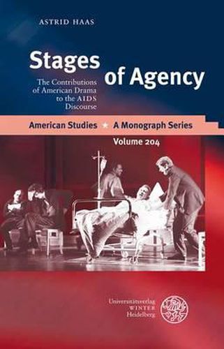 Cover image for Stages of Agency: The Contributions of American Drama to the AIDS Discourse